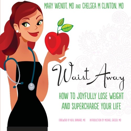 Stock image for Waist Away: How to Joyfully Lose Weight and Supercharge Your Life (Get Waisted) for sale by ThriftBooks-Atlanta