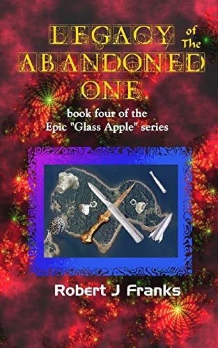 9781497495876: Legacy of the Abandoned One: Volume 4 (The Glass Apple)