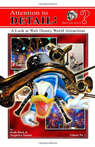 Beispielbild fr Attention to Detail: A Look at Walt Disney World Attractions (Volume 2) zum Verkauf von ZBK Books