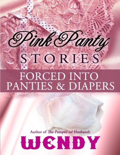 Imagen de archivo de Pink Panty Stories: Sissy Runaway Baby Doll and 7 Other Adult Baby Girl Diaper Stories a la venta por Revaluation Books