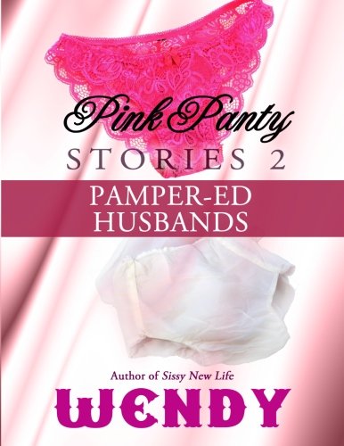 Stock image for Pink Panty Stories 2: Adult Sissy Baby Girls in Panties and Diapers (Pamper-ed Husbands) for sale by Revaluation Books