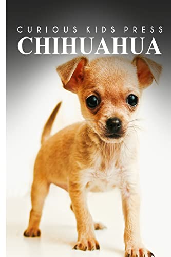 Beispielbild fr Chihuahua - Curious Kids Press: Kids book about animals and wildlife, Children's books 4-6 zum Verkauf von Save With Sam