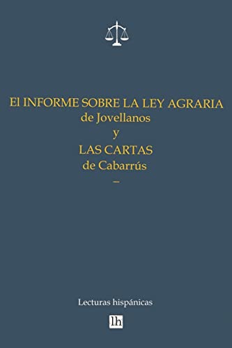 Stock image for El Informe sobre la Ley Agraria de Jovellanos y las Cartas de Cabarrus for sale by THE SAINT BOOKSTORE