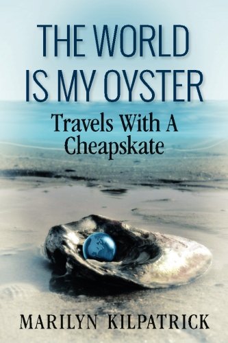 Beispielbild fr The World Is My Oyster : Travels with a Cheapskate zum Verkauf von Better World Books