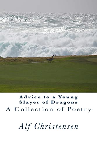 Imagen de archivo de Advice to a Young Slayer of Dragons: A Collection of Poetry a la venta por ThriftBooks-Atlanta