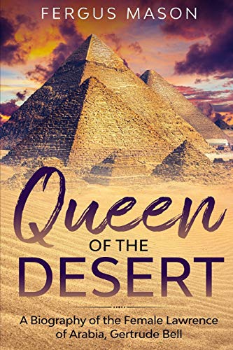 Stock image for Queen of the Desert: A Biography of the Female Lawrence of Arabia, Gertrude Bell (Lifecaps Presents) for sale by AwesomeBooks