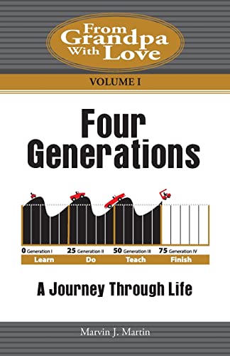 Stock image for Four Generations: A Journey Through Life (From Grandpa With Love) (Volume 1) for sale by SecondSale