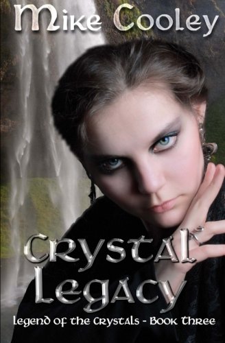 Stock image for Crystal Legacy: Legend of the Crystals, Book Three for sale by Uncle Hugo's SF/Uncle Edgar's Mystery