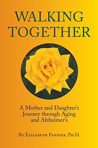 Imagen de archivo de Walking Together: A Mother and Daughter's Journey through Aging and Alzheimer's a la venta por ThriftBooks-Dallas