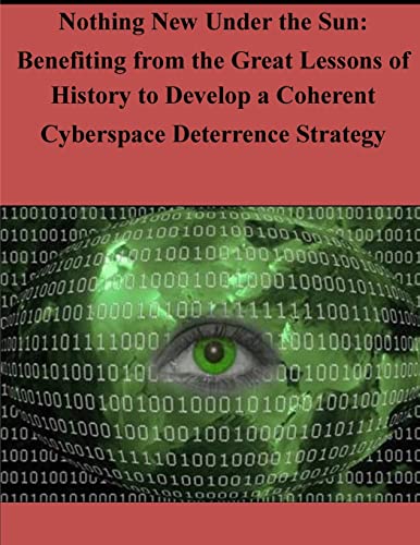9781497510203: Nothing New Under the Sun - Benefiting from the Great Lessons of History to Develop a Coherent Cyberspace