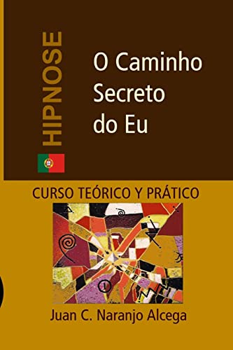Beispielbild fr O Caminho Secreto do Eu: Curso Terico e Prtico de Hipnose (Analogia Simblica) (Portuguese Edition) zum Verkauf von Lucky's Textbooks