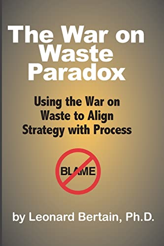 Stock image for The War on Waste Paradox: Using the War on Waste to Align Strategy with Process (The War on Waste Series) for sale by Books From California