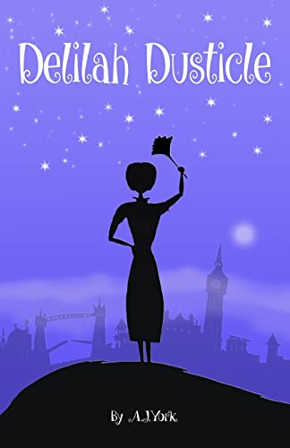 Stock image for Delilah Dusticle: A Magical Fantasy Series for Children Ages 8-12 (The Delilah Dusticle Adventures) for sale by Irish Booksellers
