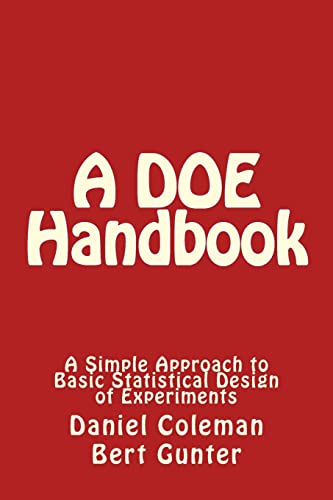 Imagen de archivo de A DOE Handbook : A Simple Approach to Basic Statistical Design of Experiments a la venta por Better World Books