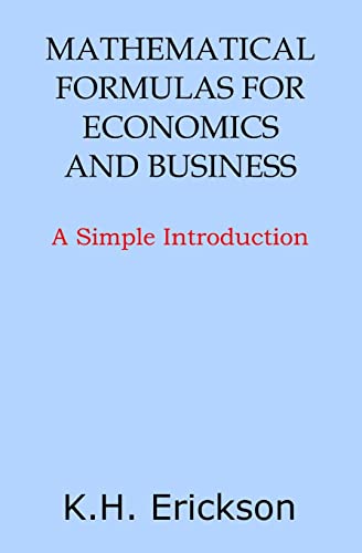 Beispielbild fr Mathematical Formulas for Economics and Business A Simple Introduction zum Verkauf von PBShop.store US