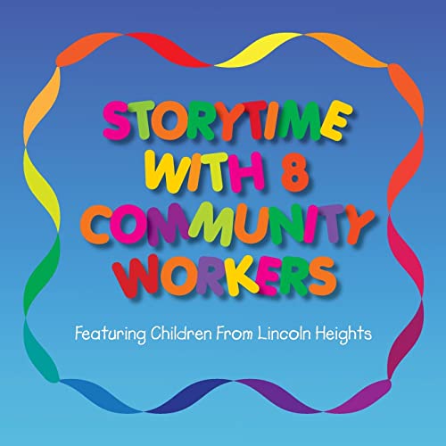 Stock image for Storytime With 8 Community Workers: Featuring Children from Lincoln Heights for sale by Wonder Book