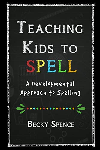 Stock image for Teaching Kids to Spell: A Developmental Approach to Spelling for sale by SecondSale