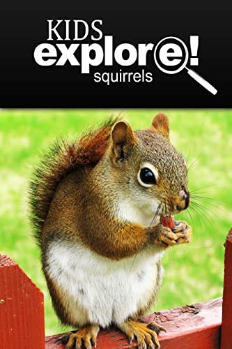 Imagen de archivo de Squirrel - Kids Explore: Animal books nonfiction - books ages 5-6 a la venta por Save With Sam