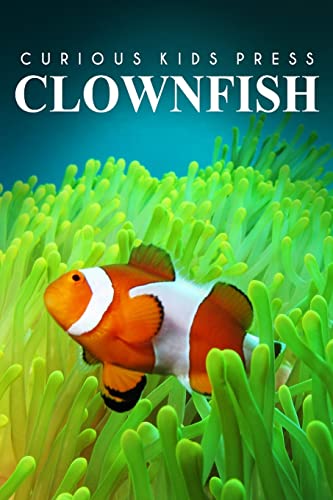 Beispielbild fr Clown Fish - Curious Kids Press: Kids book about animals and wildlife, Children's books 4-6 zum Verkauf von WorldofBooks