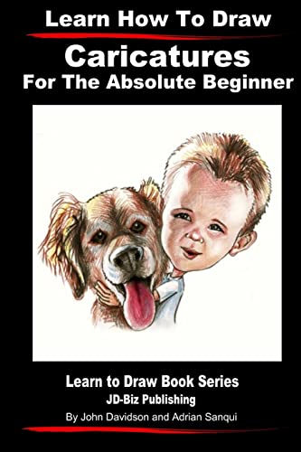 Beispielbild fr Learn How to Draw Caricatures For the Absolute Beginner (Learn to Draw) (Volume 5) zum Verkauf von Books From California