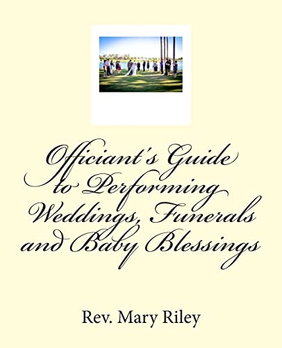 9781497521889: Officiants Guide to Performing Weddings,Funerals and Baby Blessings