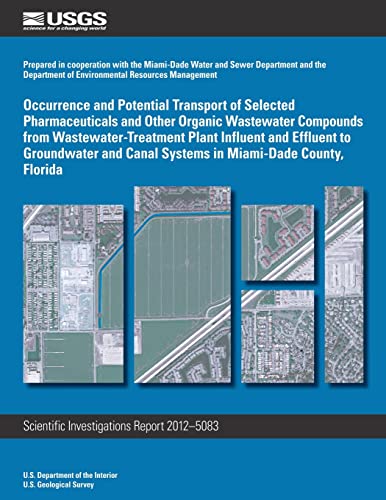 Beispielbild fr Occurrence and Potential Transport of Selected Pharmaceuticals and Other Organic Wastewater Compounds from Wastewater-Treatment Plant Influent and . Canal Systems in Miami-Dade County, Florida zum Verkauf von Lucky's Textbooks