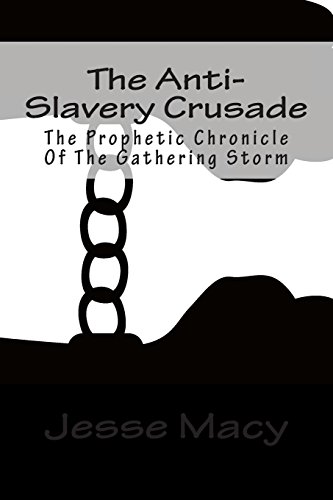Beispielbild fr The Anti-Slavery Crusade: The Prophetic Chronicle of the Gathering Storm zum Verkauf von Revaluation Books
