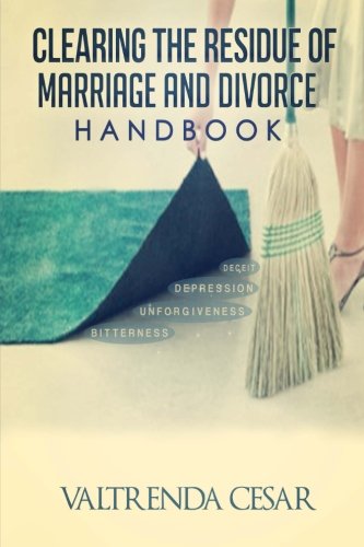 9781497525467: Clearing The Residue of Marriage and Divorce Handbook