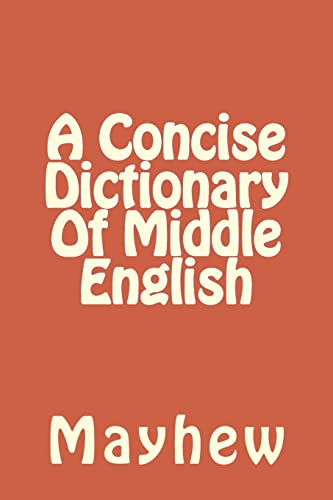 9781497526952: A Concise Dictionary Of Middle English