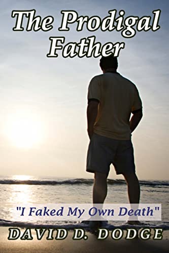 Beispielbild fr The Prodigal Father: I Faked My Own Death zum Verkauf von ThriftBooks-Atlanta