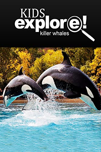 Beispielbild fr Killer Whales - Kids Explore: Animal books nonfiction - books ages 5-6 zum Verkauf von THE SAINT BOOKSTORE