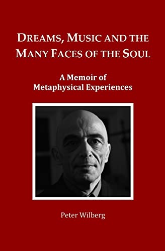 Stock image for Dreams, Music and the many Faces of the Soul: A Memoir of Metaphysical Experiences for sale by ThriftBooks-Dallas