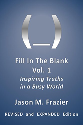 9781497529892: Fill In The Blank, Vol. 1 Revised and Expanded: Inspiring Truths in a Busy World: Volume 1