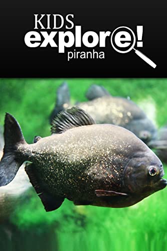 Imagen de archivo de Piranha - Kids Explore: Animal books nonfiction - books ages 5-6 a la venta por Save With Sam