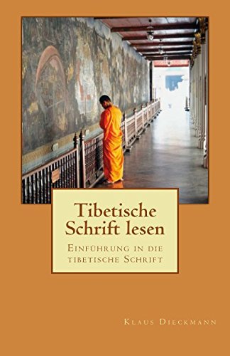 Tibetische Schrift lesen: Einführung in die tibetische Schrift - Dieckmann, Klaus H.