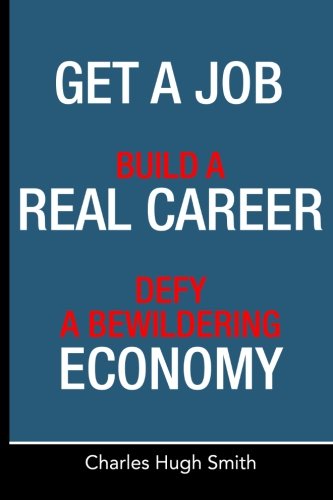 Imagen de archivo de Get a Job, Build a Real Career and Defy a Bewildering Economy a la venta por HPB-Emerald