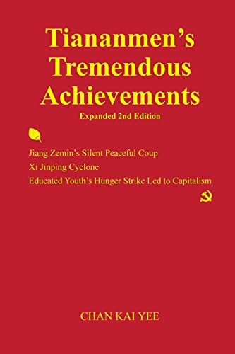 Beispielbild fr Tiananmen's Tremendous Achievements Expanded 2nd Edition: Jiang Zemin Coup, Xi Jinping Cyclone zum Verkauf von THE SAINT BOOKSTORE