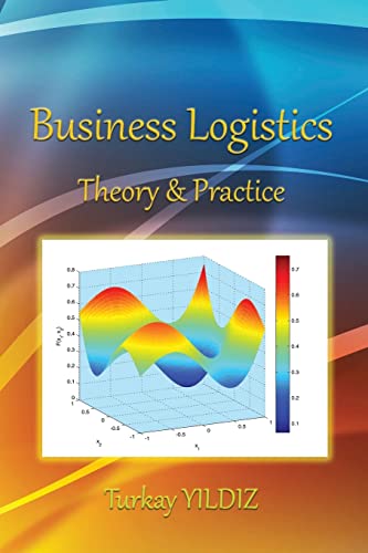 Beispielbild fr Business Logistics: Theoretical and Practical Perspectives with Analyses zum Verkauf von THE SAINT BOOKSTORE