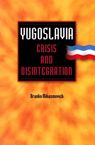 Imagen de archivo de Yugoslavia: Crisis and Disintegration a la venta por THE SAINT BOOKSTORE