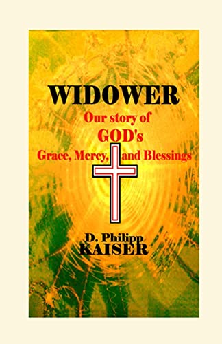 Stock image for WIDOWER Our story of GOD's Grace, Mercy, and Blessings for sale by Lucky's Textbooks