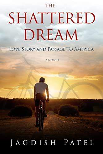 Imagen de archivo de The Shattered Dream: Love Story and Passage to America a la venta por THE SAINT BOOKSTORE