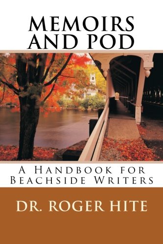 Beispielbild fr Memoirs & POD: A Handbook for Beachside Writers zum Verkauf von Irish Booksellers