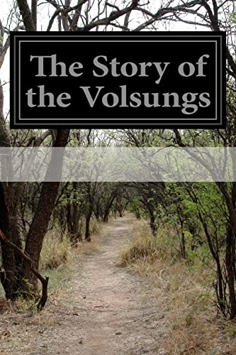 9781497556591: The Story of the Volsungs: (Volsunga Saga) With Excerpts From The Poetic Edda