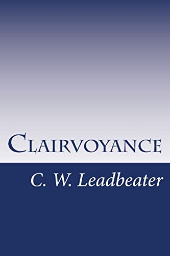 Clairvoyance - Leadbeater, C. W.