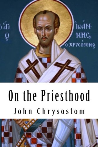 Beispielbild fr On the Priesthood: With Extensive Notes zum Verkauf von HPB Inc.