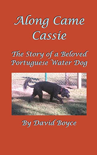 Stock image for Along Came Cassie: The Story of a Beloved Portuguese Water Dog for sale by THE SAINT BOOKSTORE