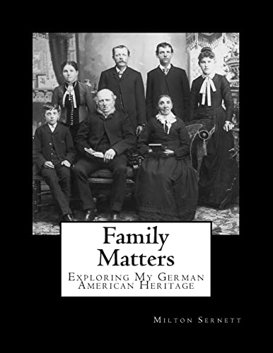 Imagen de archivo de Family Matters: Exploring My German American Heritage a la venta por THE SAINT BOOKSTORE