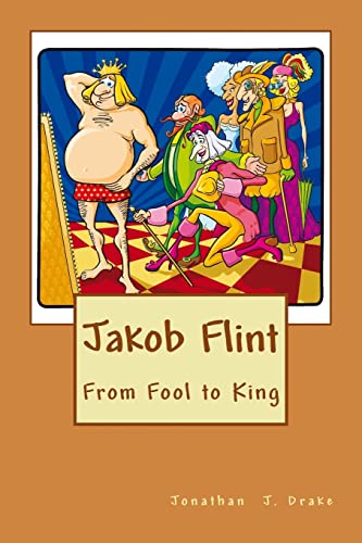 Stock image for Jakob Flint - From Fool to King for sale by Lucky's Textbooks