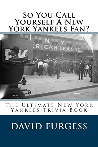 Imagen de archivo de So You Call Yourself A New York Yankees Fan? a la venta por Save With Sam