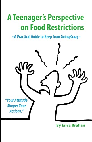 Stock image for A Teenager's Perspective on Food Restrictions: A Practical Guide to Keep from Going Crazy for sale by ALLBOOKS1